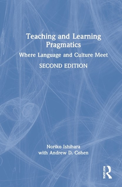 Teaching and Learning Pragmatics, NORIKO (HOSEI UNIVERSITY,  Tokyo, Japan) Ishihara ; Andrew D. Cohen - Gebonden - 9780367767068