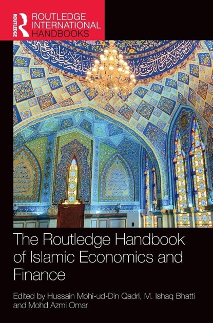 The Routledge Handbook of Islamic Economics and Finance, Hussain Mohi-ud-Din (Minhaj University Qadri ; M. Ishaq (La Trobe University Bhatti ; Mohd Azmi Omar - Gebonden - 9780367767754