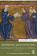 Medieval Monasticism - C.H. (Professor Emeritus Lawrence ; Janet (University of Wales Trinity Saint David Burton - 9780367767914