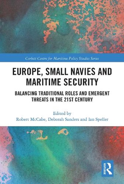Europe, Small Navies and Maritime Security, Robert McCabe ; Deborah Sanders ; Ian Speller - Paperback - 9780367776855