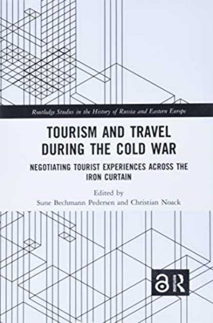 Tourism and Travel during the Cold War, Sune Bechmann Pedersen ; Christian Noack - Paperback - 9780367777272