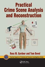 Practical Crime Scene Analysis and Reconstruction - Ross M. Gardner ; Tom Bevel - 9780367778217