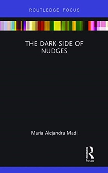 The Dark Side of Nudges, Maria Alejandra Madi - Paperback - 9780367787974