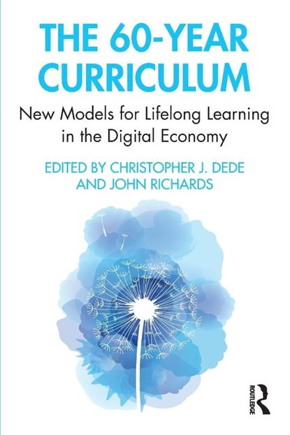The 60-Year Curriculum, Christopher Dede ; John Richards - Paperback - 9780367821272