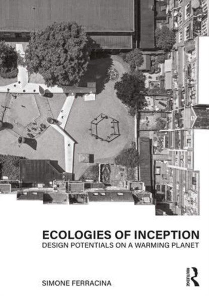 Ecologies of Inception, Simone Ferracina - Gebonden - 9780367858759