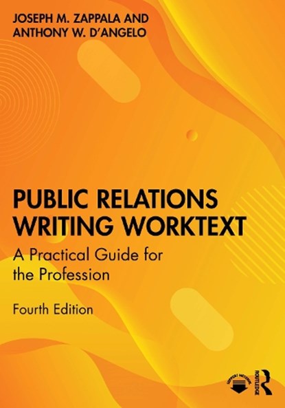 Public Relations Writing Worktext, Joseph M. (Cornell University Zappala ; Anthony W. D’Angelo - Paperback - 9780367860028