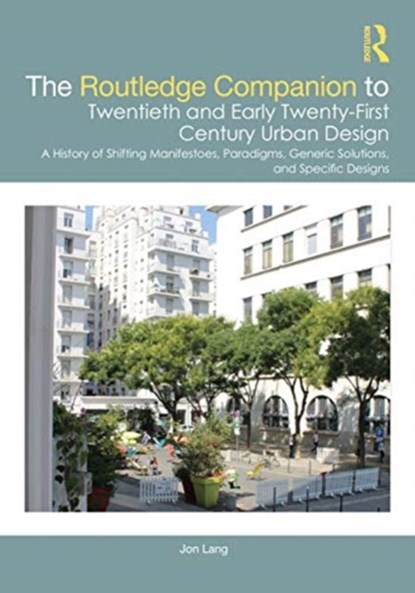 The Routledge Companion to Twentieth and Early Twenty-First Century Urban Design, Jon Lang - Gebonden - 9780367860509