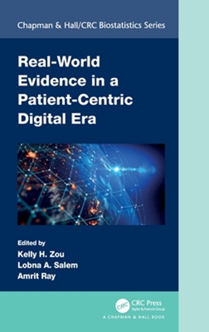 Real-World Evidence in a Patient-Centric Digital Era, Kelly H. Zou ; Lobna A. Salem ; Amrit Ray - Gebonden - 9780367861810