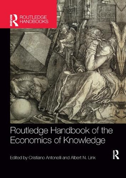 Routledge Handbook of the Economics of Knowledge, CRISTIANO (UNIVERSITY OF TURIN,  Italy) Antonelli ; Albert (University of North Carolina, Greensboro, USA) Link - Paperback - 9780367867584