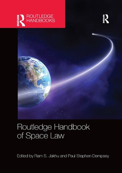 Routledge Handbook of Space Law, Ram Jakhu ; Paul Stephen Dempsey - Paperback - 9780367870454