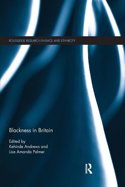 Blackness in Britain, Kehinde Andrews ; Lisa Amanda Palmer - Paperback - 9780367871840