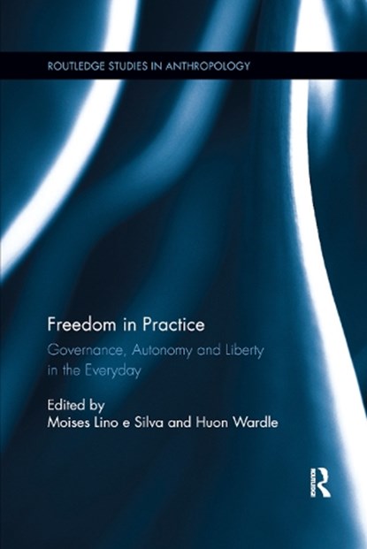 Freedom in Practice, MOISES LINO E SILVA ; HUON (UNIVERSITY OF ST. ANDREWS,  UK) Wardle - Paperback - 9780367873325