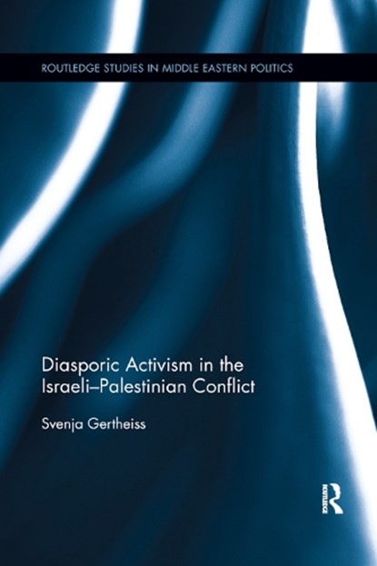 Diasporic Activism in the Israeli-Palestinian Conflict, Svenja Gertheiss - Paperback - 9780367874698