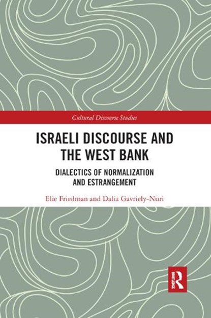 Israeli Discourse and the West Bank, Elie Friedman ; Dalia Gavriely-Nuri - Paperback - 9780367878597