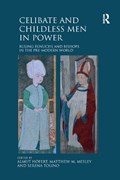 Celibate and Childless Men in Power | Almut Hoefert ; Matthew Mesley ; Serena Tolino | 