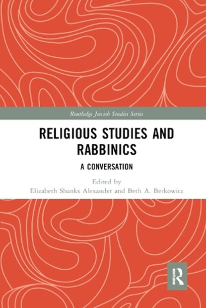 Religious Studies and Rabbinics, Elizabeth Alexander ; Beth Berkowitz - Paperback - 9780367886608
