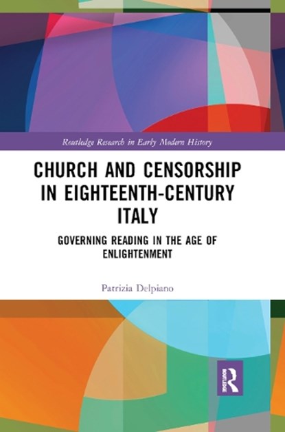 Church and Censorship in Eighteenth-Century Italy, Patrizia Delpiano - Paperback - 9780367887612