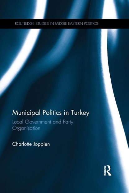 Municipal Politics in Turkey, Charlotte (Hamburg University) Joppien - Paperback - 9780367887650