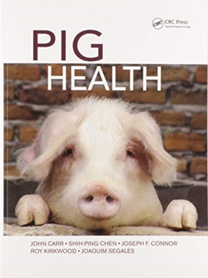 Pig Health, John Carr ; Shih-Ping Chen ; Joseph F. (Carthage Veterinary Services Ltd. Connor ; Roy Kirkwood - Paperback - 9780367893408