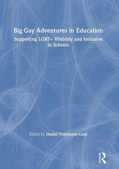 Big Gay Adventures in Education, Daniel Tomlinson-Gray - Paperback - 9780367894221