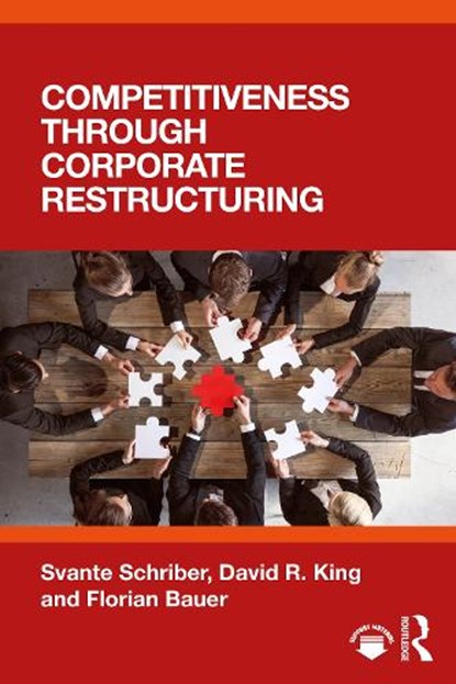 Competitiveness through Corporate Restructuring, Svante (Stockholm University Schriber ; David R. King ; Florian Bauer - Paperback - 9780367901158