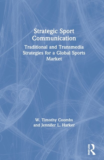 Strategic Sport Communication, W. Timothy Coombs ; Jennifer L. Harker - Gebonden - 9780367902995