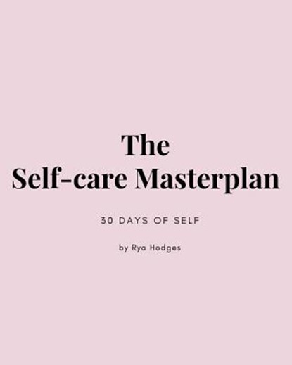 The Self-Care Masterplan, Rya Hodges - Paperback - 9780368198663