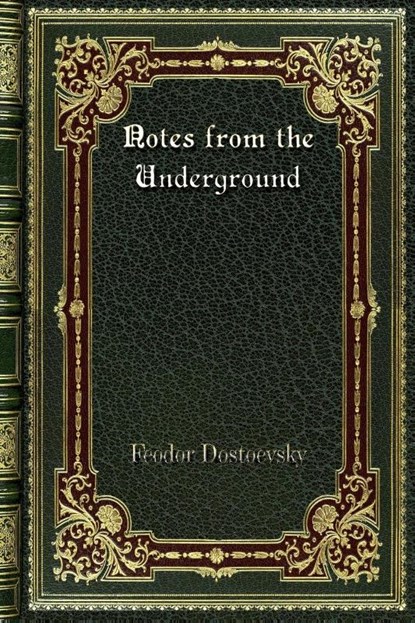 Notes from the Underground, Fyodor M Dostoevsky - Paperback - 9780368284816