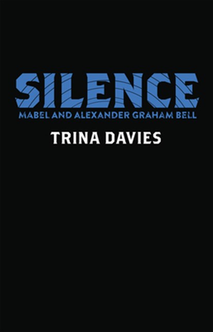 Silence: Mabel and Alexander Graham Bell, Trina Davies - Paperback - 9780369101419