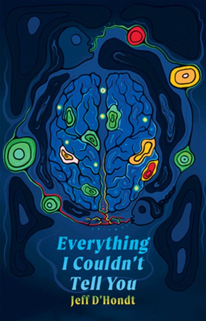 Everything I Couldn't Tell You, Jeff D'Hondt - Paperback - 9780369104830