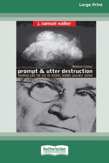 Prompt and Utter Destruction, J Samuel Walker - Paperback - 9780369304315