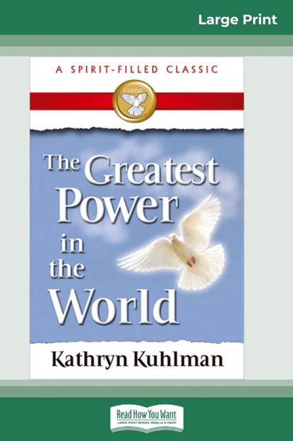 The Greatest Power in the World (16pt Large Print Edition), Kathryn Kuhlman - Paperback - 9780369308337