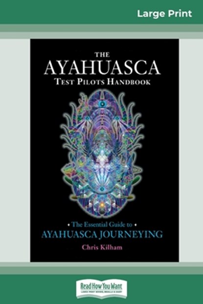 The Ayahuasca Test Pilot's Handbook, Chris Kilham - Paperback - 9780369314031