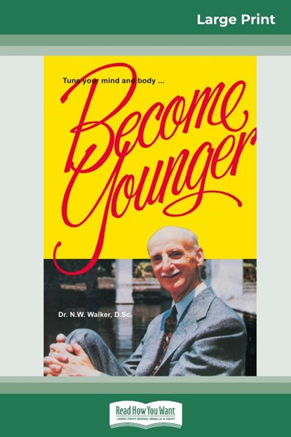 Become Younger (16pt Large Print Edition), Norman W Walker - Paperback - 9780369317100