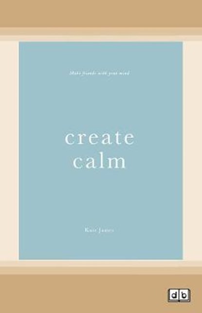 Create Calm, Kate James - Paperback - 9780369343253