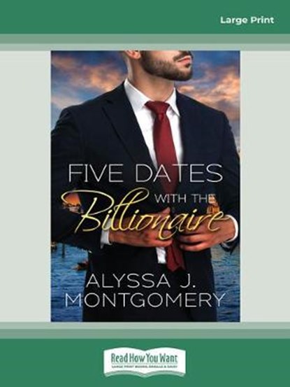 Five Dates with the Billionaire, Alyssa J. Montgomery - Paperback - 9780369348371