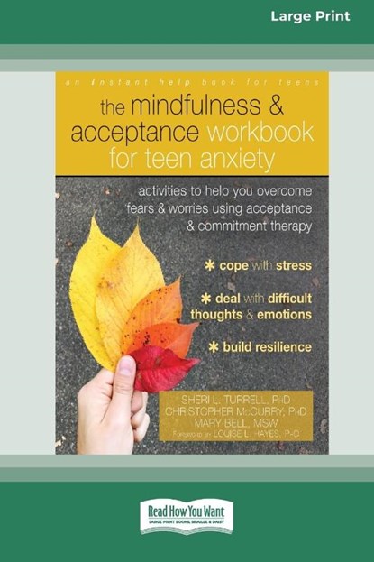 The Mindfulness and Acceptance Workbook for Teen Anxiety, Sheri L Turrell ; Christopher McCurry ; Mary Bell - Paperback - 9780369356000