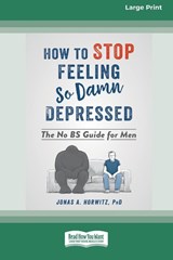 How to Stop Feeling So Damn Depressed - Jonas A Horwitz - 9780369356055