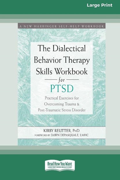 The Dialectical Behavior Therapy Skills Workbook for PTSD, Kirby Reutter - Paperback - 9780369356345