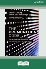 The Premonition Code (Large Print 16 Pt Edition) - Theresa Cheung ; Julia Mossbridge - 9780369362452
