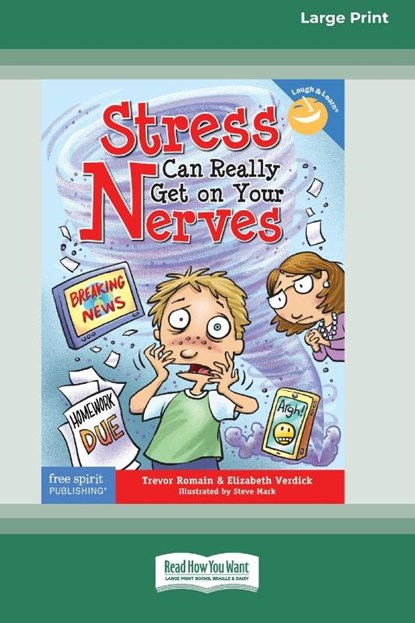Stress Can Really Get On Your Nerves [Standard Large Print 16 Pt Edition], Trevor Romain ; Elizabeth Verdick - Paperback - 9780369362810