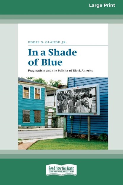 In a Shade of Blue, Jr. Eddie S. Glaude Jr. - Paperback - 9780369370907
