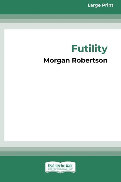 Futility, Morgan Robertson - Paperback - 9780369380135