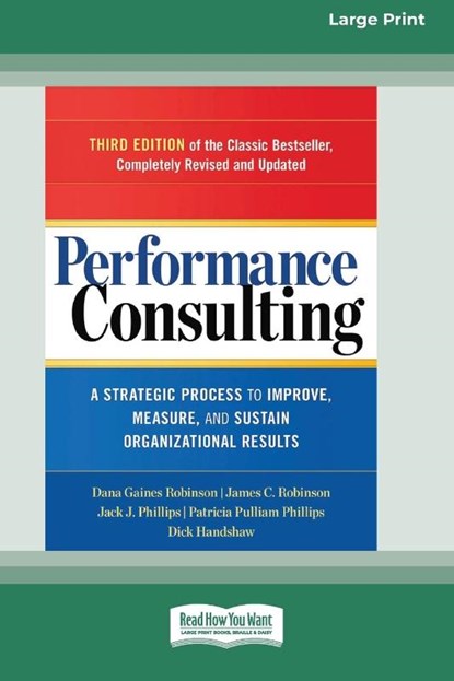 Performance Consulting, Dana Gaines Robinson ; James C Robinson ; Jack J Phillips - Paperback - 9780369381231