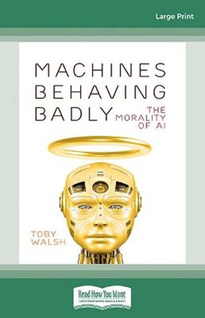 Machines Behaving Badly, Toby Walsh - Paperback - 9780369384751
