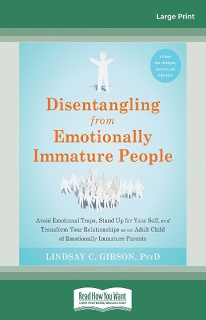Disentangling from Emotionally Immature People,  Lindsay C Gibson - Paperback - 9780369398697