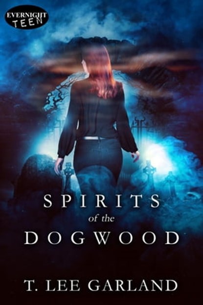 Spirits of the Dogwood, T. Lee Garland - Ebook - 9780369503213