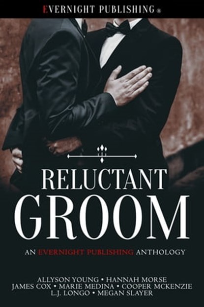 Reluctant Groom, Allyson Young ; Hannah Morse ; James Cox ; Marie Medina ; Cooper Mckenzie ; L.J. Longo ; Megan Slayer - Ebook - 9780369503657