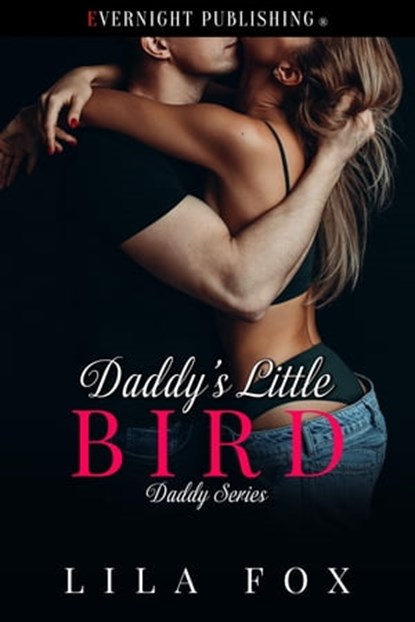 Daddy's Little Bird, Lila Fox - Ebook - 9780369506825