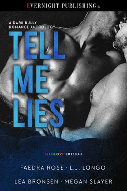 Tell Me Lies: Manlove Edition, Faedra Rose ; L.J. Longo ; Lea Bronsen ; Megan Slayer - Ebook - 9780369510174